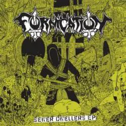 Fornication (CAN) : Sewer Dwellers EP